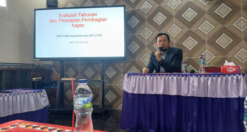 Evaluasi Th. Ajaran 2025-2026 & Persiapan Pembagian Tugas MTs Al Fikr-SMA Pelita Nusantara Th. Ajaran 2026-2027